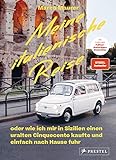 Meine italienische Reise: oder wie ich mir in Sizilien einen uralten Cinquecento kaufte und einfach nach Hause fuhr. - Spiegel Bestseller