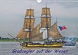 Großsegler auf der Weser (Wandkalender 2021 DIN A4 quer)