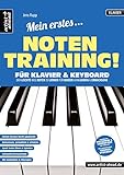 Mein erstes Notentraining für Klavier & Keyboard! Der leichte Weg Noten zu lernen für Kinder ab 8 Jahren & Erwachsene. Lehr- und Übungsbuch für Piano. Klaviernoten. Spielstücke. Klavierstücke.