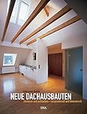Neue Dachausbauten: Umbauen und aufstocken - anspruchsvoll und ökonomisch