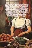 The Maltese Palate: 105 Culinary Tales Inspired by Brigid O'Shaughnessy (English Edition)
