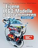 Eigene LEGO®-Modelle programmieren: Mit Bauanleitungen für neue Modelle. Für Powered Up, BOOST und Control+