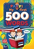 Estonian: PAVI – My first 500 words: Eesti keel: Gift book for children, beginners, advanced - Dictionary of foreign languages: Estonian – Eesti keel (English Edition)