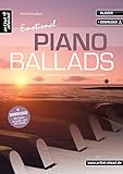 Emotional Piano Ballads: Bezaubernd-schöne, leicht spielbare Klavierballaden (inkl. Download). Romantische Klavierstücke. Gefühlvoll-emotionale Spielstücke. Spielbuch. Klaviernoten.