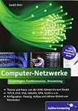 Computer-Netzwerke: Theorie und Praxis: von der MAC-Adresse bis zum Router, TCP/IP, IPv4, IPv6, (W)LAN, VPN, VLAN u.v.m., Konfiguration, Planung, ... Betrieb von Netzwerken (Galileo Computing)