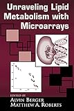 Understanding Lipid Metabolism with Microarrays and Other Omic Approaches: Design: Engineering, and Screening (English Edition)