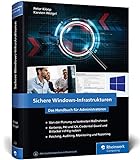 Sichere Windows-Infrastrukturen: Das Handbuch für Administratoren. Die neue Referenz von den Security-Profis