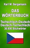 Das Wörterbuch Tschechisch-Deutsch / Deutsch-Tschechisch: 30.000 Stichwörter (Wörterbücher)