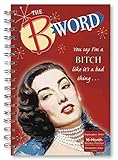 The B Word 2021 Planner: You Say Im a Bitch Like Its a Bad Thing