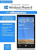 Windows Phone: corso di programmazione pratico. Livello 2: Approfondisci l’uso dell’interfaccia Metro e crea un'app semaforo (Esperto in un click) (Italian Edition)