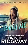 Touch Me (Rock Royalty Book 4) (English Edition)