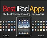 Best iPad Apps: The Guide for Discriminating Downloaders (English Edition)