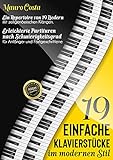 19 einfache Klavierstücke im modernen Stil: Ein Repertoire von 19 Liedern mit zeitgenössischen Klängen. Erleichterte Partituren nach Schwierigkeitsgrad für Anfänger und Fortgeschrittene