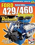 Ford 429/460 Engines: How to Rebuild: Covers 385 Series/Lima Engines (Workbench How-to)