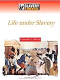 Life Under Slavery (Slavery in the Americas) (English Edition)