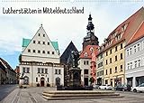 Lutherstätten in Mitteldeutschland (Wandkalender 2022 DIN A2 quer)