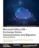 Microsoft Office 365 - Exchange Online Implementation and Migration - Second Edition (English Edition)