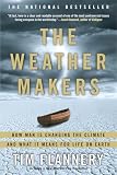 Weather Makers: How Man Is Changing the Climate and What It Means for Life on E