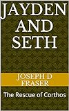 Jayden and Seth: The Rescue of Corthos (English Edition)