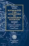 Mathematik und Astronomie im klassischen Altertum / Band 1 (Jahresgaben des Winter Verlages)