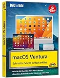 macOS Ventura Bild für Bild - die Anleitung in Bildern - ideal für Einsteiger, Umsteiger und Fortgeschrittene: für alle Mac-Modelle geeignet