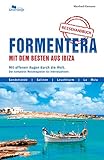 Formentera mit dem Besten aus Ibiza: Mit offenen Augen durch die Welt. Der komplette Reisebegleiter für Individualisten.