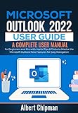 Microsoft Outlook 2022 User Guide: A Complete User Manual for Beginners and Pro with Useful Tips & Tricks to Master the Microsoft Outlook New Features for Easy Navigation (English Edition)