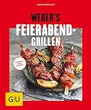 Weber's Feierabend-Grillen: Mit kostenloser App zum Sammeln Ihrer Lieblingsrezepte (Weber's Grillen)