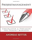 Projektmanagement: Checklisten & Vorlagen für Projekt Manager
