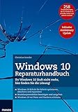 Windows 10 Reparaturhandbuch: Ihr Windows 10 läuft nicht mehr, hier finden Sie die Lösung! 258 Praxisanleitungen, die Ihr Windows 10 schneller, besser und sicherer machen. Inklusive Anniversary Update