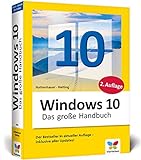 Windows 10: Das große Handbuch. Das Standardwerk für die Praxis. Aktuell inkl. April 2018 Update.