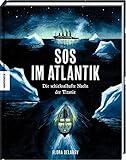 SOS im Atlantik: Die schicksalhafte Nacht der Titanic