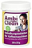 AmbiClean Entkalkungstabletten für Kaffeemaschinen | Made in Germany | Für Kaffeevollautomaten Jura, Siemens, Delonghi, Krups, Melitta, Bosch uvm.| Reinigung und Entkalkung (30 Tabletten)