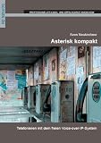Asterisk kompakt: Telefonieren mit dem freien Voice-over-IP-Sy