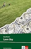 Lawn Boy: Schulausgabe für das Niveau B1, ab dem 5. Lernjahr. Ungekürzter englischer Originaltext mit Annotationen (Young Adult Literature: Klett English Editions)