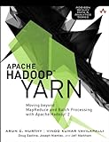 Apache Hadoop YARN: Moving beyond MapReduce and Batch Processing with Apache Hadoop 2 (Addison-Wesley Data & Analytics) (English Edition)
