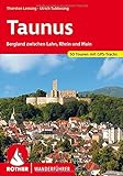 Taunus: Bergland zwischen Lahn, Rhein und Main. 50 Touren mit GPS-Tracks (Rother Wanderführer)