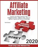 Affiliate Marketing 2020: Launch a Six Figure Business with Clickbank Products, Affiliate Links, Amazon Affiliate Program and Internet Marketing (Online Business)[2nd Edition] (English Edition)