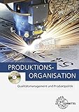 Produktionsorganisation: Qualitätsmanagement und Produktpolitik