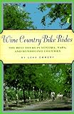 Wine Country Bike Rides: The Best Tours in Sonoma, Napa, and Mendocino C