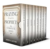 Praying Through the Prophets (The Complete Series): Worthwhile Life Changing Bible Verses & Prayer (English Edition)