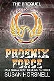 The Prequel: Book 1: The Phoenix Force Series (English Edition)