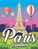 Paris Malbuch: Wunderschöne Paris Ausmalbilder Paris malbuch für kinder und Erwachsene, Jungen und Mädchen.