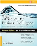 Microsoft ® Office 2007 Business Intelligence: Reporting, Analysis, And Measurement From The Desktop