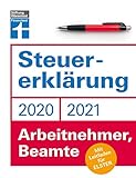Steuererklärung 2020/2021 - Arbeitnehmer, Beamte: Neuerungen 2020/2021 - Ausfüllhilfen und aktuelle Steuerformulare - Online für Elster oder klassisch auf Papier: Mit Leitfaden für Elster
