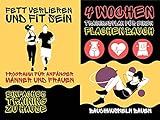 4 Wochen Trainingsplan Für einen Flachen Bauch: Bauchmuskeln Bauen - Fett Verlieren und Fit Sein - Programm Für Anfänger Männer und Frauen - Einfaches Training Zu Hause.