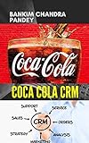 COCA COLA CRM: Customer Relationship Managment (English Edition)