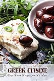Greek Cuisine: Easy Greek Recipes for All Ages: Greek Recipes (English Edition)