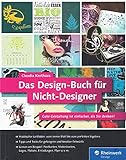 Das Design-Buch für Nicht-Designer: Gute Gestaltung ist einfacher, als Sie denken!: Gute Gestaltung ist einfacher, als Sie denken!. Praktischer ... im Buch für Bonus-Angebote (Galileo Design)
