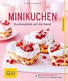Minikuchen: Kuchenglück auf die Hand (GU Küchenratgeber Classics)